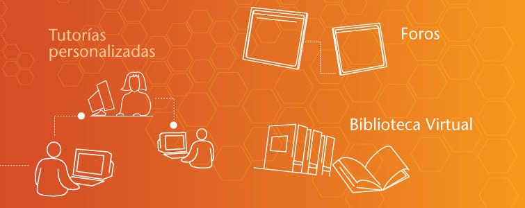 Tutorías personalizadas, Foros, Biblioteca Virtual